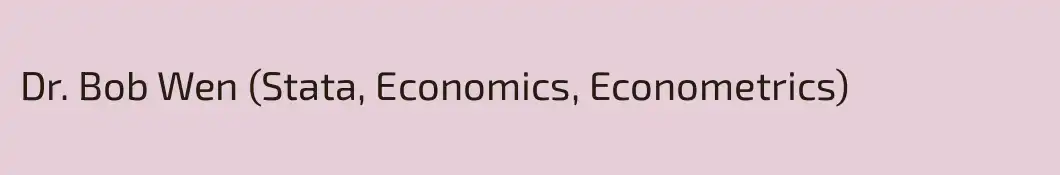 Dr. Bob Wen (Stata, Economics, Econometrics)